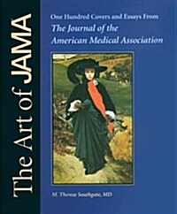 The Art of JAMA: One Hundred Covers and Essays from the Journal of the American Medical Association (Hardcover)