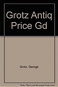Grotzs Antique Americana Price Guide (Paperback)