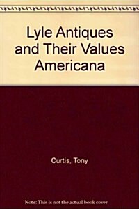 Lyle Antiques and Their Values Americana (Paperback)