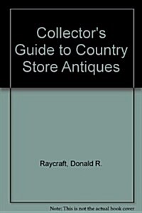 Collectors Guide to Country Store Antiques (Paperback)