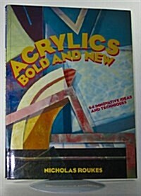 Acrylics Bold and New (Paperback)