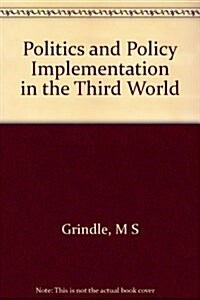 Politics and Policy Implementation in the Third World (Paperback)