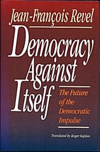 Democracy Against Itself (Hardcover)