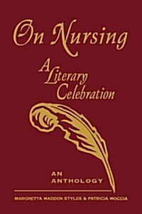 On Nursing: A Literary Celebration (Paperback)