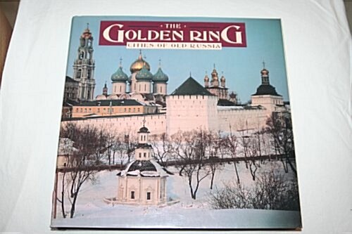 The Golden Ring: Cities of Old Russia (Hardcover)