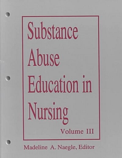 Substance Abuse Education in Nursing Vol III Graduate 1993 (Paperback)