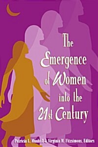 The Emergence of Women into the 21st Century (Paperback)