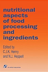 Nutritional Aspects Food Processing & Ingredients (Paperback)