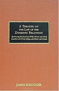 A Treatise on the Law of the Domestic Relations (Hardcover)
