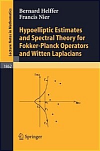 Hypoelliptic Estimates And Spectral Theory For Fokker-planck Operators And Witten Laplacians (Paperback)