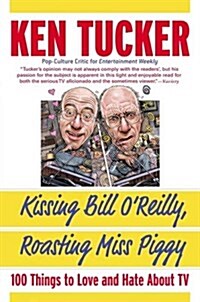 Kissing Bill OReilly, Roasting Miss Piggy (Paperback, Reprint)