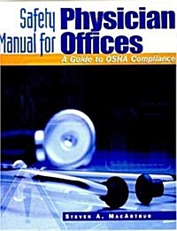 Safety Manual for Physician Offices (Loose Leaf)