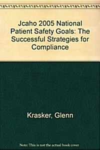 Jcaho 2005 National Patient Safety Goals (Paperback)