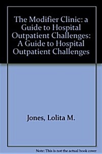 The Modifier Clinic: a Guide to Hospital Outpatient Challenges (CD-ROM, 2nd)