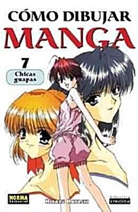 Como Dibujar Manga 7 Chicas Guapas / How to Draw Manga 7 Pretty Girls (Paperback, 2nd, Translation)