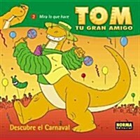 Tom 6 descubre el carnaval / Discoverig the Carnival (Hardcover)