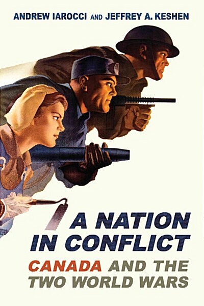 A Nation in Conflict: Canada and the Two World Wars (Paperback)