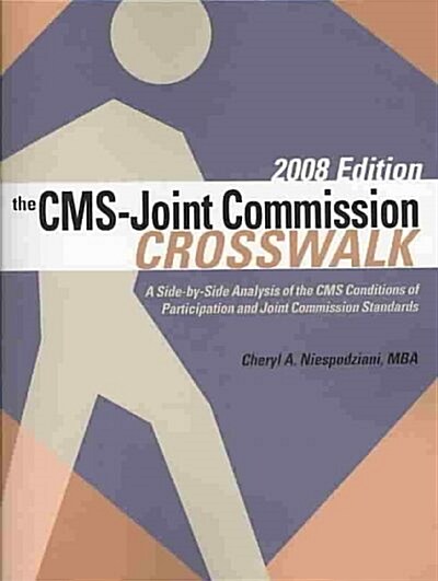 The CMS-Joint Commission Crosswalk 2008 (Paperback, CD-ROM)