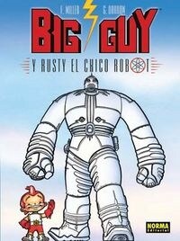 Big Guy y Rusty el chico Robot/ Big Guy and Rusty the Robot Boy (Hardcover)