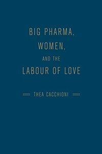 Big pharma, women, and the labour of love