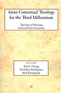 Asian Contextual Theology for the Third Millennium : Theology of Minjung in Fourth-Eye Formation (Paperback)