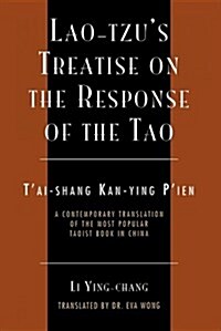 Lao-Tzus Treatise on the Response of the Tao: A Contemporary Translation of the Most Popular Taoist Book in China (Paperback)
