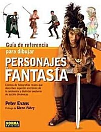 Guia de referencia para dibujar personajes de fantasia/ The Fantasy Figure Artists Reference File (Hardcover)