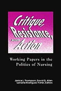 Critique, Resistance, & Action: Working Papers in Politics (Paperback)