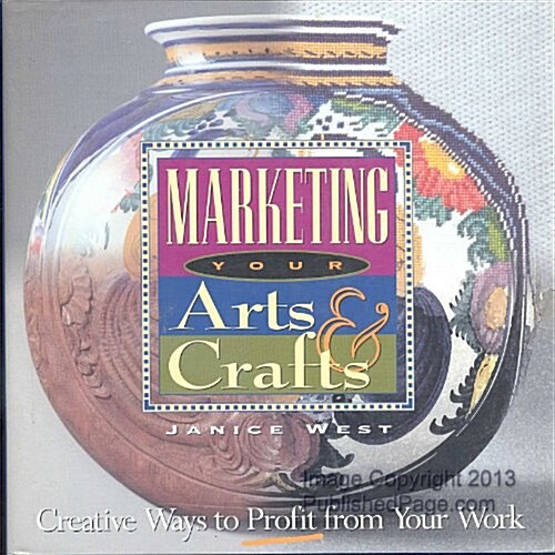 Marketing Your Arts & Crafts (Hardcover)