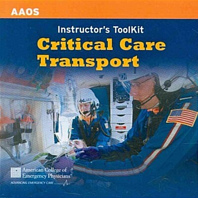 Critical Care Transport Instructors Toolkit (CD-ROM, 1st)
