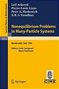 Nonequilibrium Problems in Many-Particle Systems: Lectures Given at the 3rd Session of the Centro Internazionale Matematico Estivo (C.I.M.E.) Held in (Paperback, 1993)