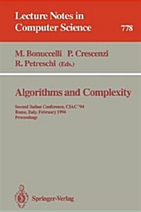 Algorithms and Complexity: Second Italian Conference, Ciac 94, Rome, Italy, February 23 - 25, 1994. Proceedings (Paperback, 1994)