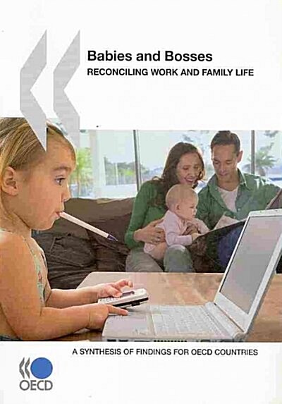 Babies and Bosses - Reconciling Work and Family Life: A Synthesis of Findings for OECD Countries (Paperback)