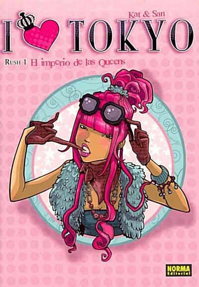 I love Tokyo 1 El imperio de las Queens / The Empire of Queens (Paperback, Translation)