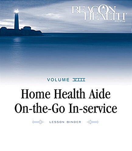 Home Health Aide On-The-Go In-Service Lessons: Vol. 8, Issue 1: Myths about Aging (Loose Leaf)