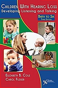 Children with Hearing Loss: Developing Listening and Talking, Birth to Six (Paperback, Revised)