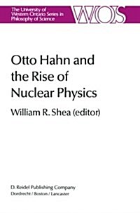 Otto Hahn and the Rise of Nuclear Physics (Paperback)