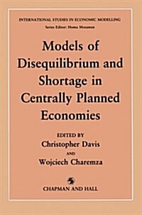 Models of Disequilibrium and Shortage in Centrally Planned Economies (Paperback)