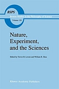 Nature, Experiment, and the Sciences: Essays on Galileo and the History of Science in Honour of Stillman Drake (Paperback, Softcover Repri)