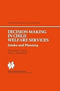 Decision Making in Child Welfare Services: Intake and Planning (Paperback, Softcover Repri)