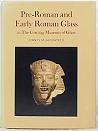 Pre-Roman and Early Roman Glass in the Corning Museum of Glass (Hardcover)