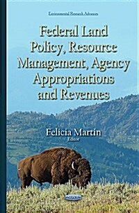 Federal Land Policy, Resource Management, Agency Appropriations & Revenues (Hardcover, UK)