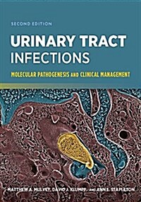 Urinary Tract Infections: Molecular Pathogenesis and Clinical Management (Hardcover, 2)