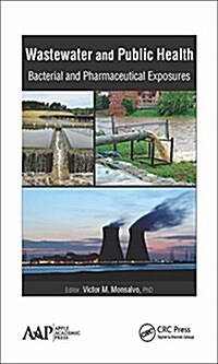 Wastewater and Public Health: Bacterial and Pharmaceutical Exposures (Hardcover)