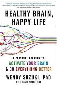 Healthy Brain, Happy Life: A Personal Program to Activate Your Brain and Do Everything Better (Paperback)