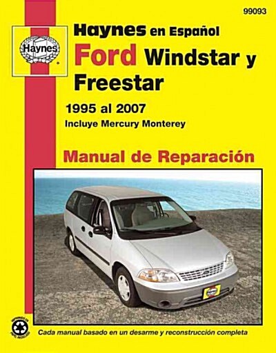 Ford Windstar, Freestar y Mercury Monterey Haynes Manual de Reparacion por Windstar 1995 al 2003, Freestar y Mercury Monterey 2004 al 2007 (Paperback)