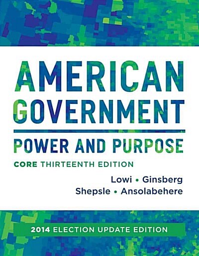 American Government: Power and Purpose (Paperback, 13, Tion Update)