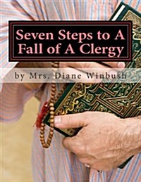 Seven Steps to a Fall of a Clergy: Apostasy in the Pulpit (Paperback)