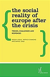 The Social Reality of Europe After the Crisis : Trends, Challenges and Responses (Paperback)