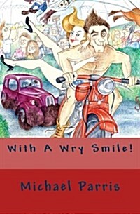 With a Wry Smile! (Paperback)